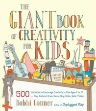 The Giant Book of Creativity for Kids: 500 Activities to Encourage Creati - GOOD
