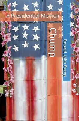 #ad Chump: A Presidential Memoir by Ronald John Pump Paperback Book AU $42.52