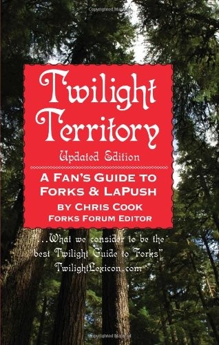 Twilight Territory Updated Edition: A Fan's Gude to Forks & LaPush Updated
