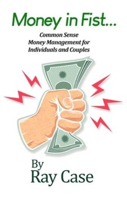 Money In Fist    Common Sense Money Management For Individua...