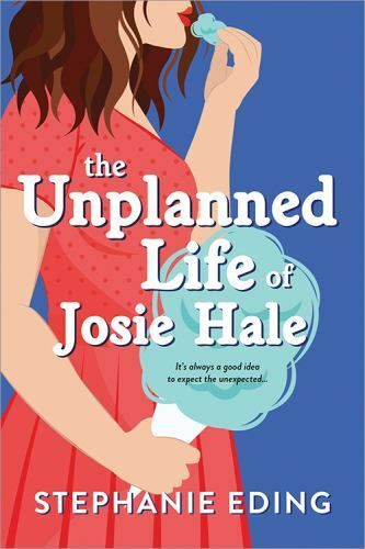 The Unplanned Life Of Josie Hale Stephanie Eding - Image 4