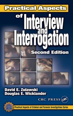 Practical Aspects of Interview and Interrogation (Practical Aspects of Crimi...