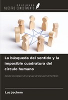 Luc Jochem | La BúSqueda Del Sentido Y La Imposible Cuadratura Del CíRculo...