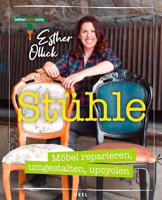Stühle - Möbel reparieren, umgestalten, upcyclen von Esther Ollick| DIY, IDEEN