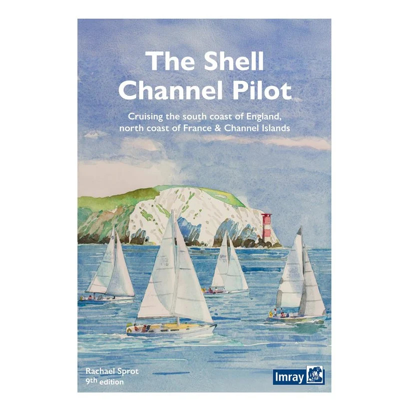 The Shell Channel Pilot : Cruising The South Coast Of England, North Coast Of France & Channel Islands Rachael Sprot - Image 4
