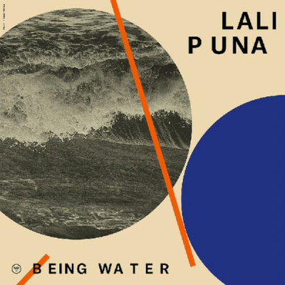 Being Water by Lali Puna (Record, 2019)