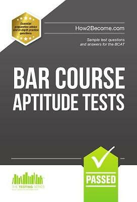Bar Course Aptitude Tests: Sample Test Questions and Answers for the BCAT by...