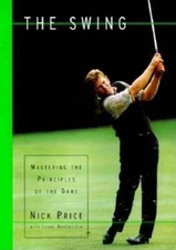 The Swing: Mastering the Principles of the Game - Hardcover-spiral - VERY GOOD