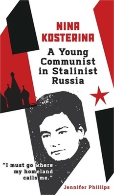 Nina Kosterina: A Young Communist in Stalinist Russia (Hardback or Cased Book)