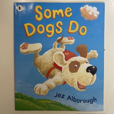 Some Dogs Do by Jez Alborough (Paperback, 2018) Kids Inspirational Dreams Story