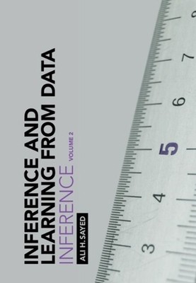 Inference and Learning from Data: Volume 2 by Ali H. Sayed (English) Hardcover B
