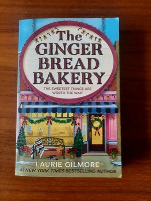 Laurie Gilmore: The Ginger Bread Bakery (Dream Harbor ; 5)