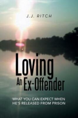 Loving An Ex-Offender: What You Can Expect When He's Released From Prison