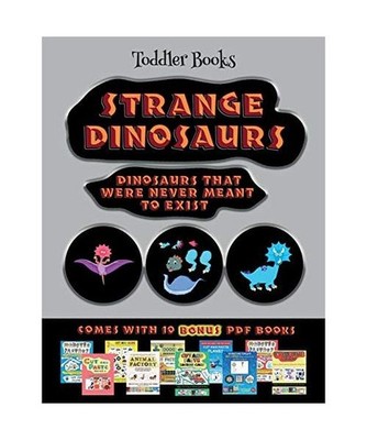 Toddler Books [Strange Dinosaurs - Cut and Paste]: This book comes with a collec