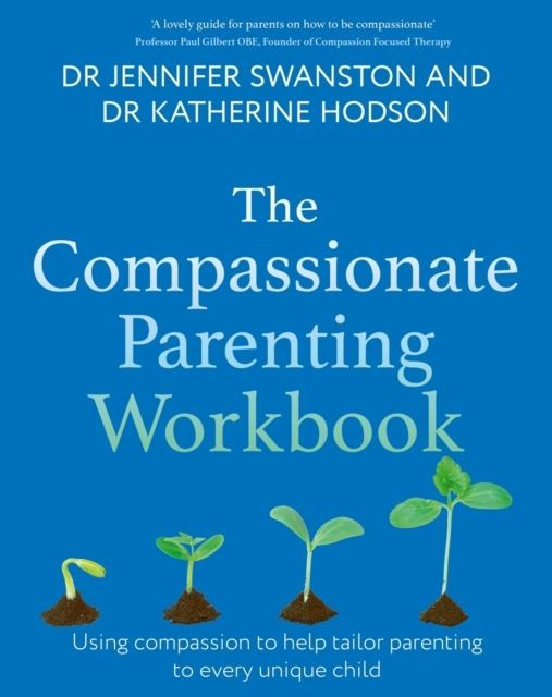 The Compassionate Parenting Workbook by Dr. Jennifer Swanston Paperback