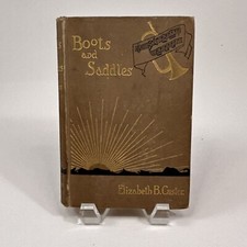 Elizabeth B Custer / Boots and Saddles Or Life in Dakota with General George 1st