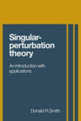Singular-perturbation Theory : An Introduction With Applications, Paperback b...
