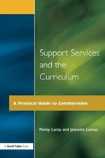 Support Services and the Curriculum: A Practical Guide to Collaboration, Lacey, 