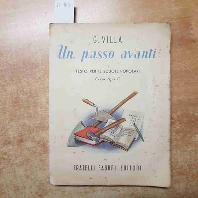G. VILLA - UN PASSO AVANTI TESTO PER LE SCUOLE POPOLARI 1952 CORSO TIPO C FABBRI