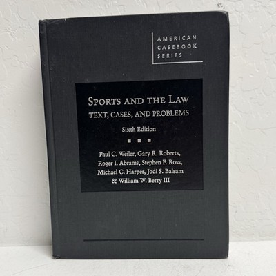 Sports and the Law Text, Cases and Problems Sixth Edition 