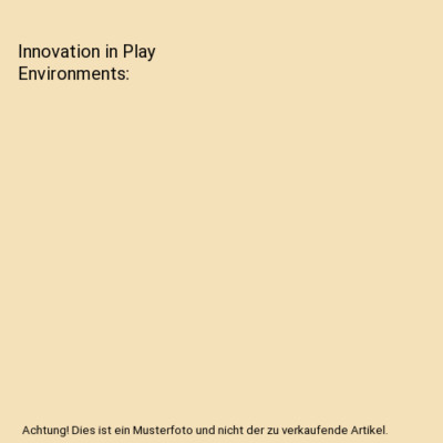 Innovation in Play Environments