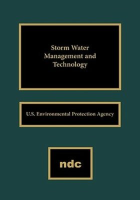 Storm Water Management & Technology by Us Environmental Protection Agency: New