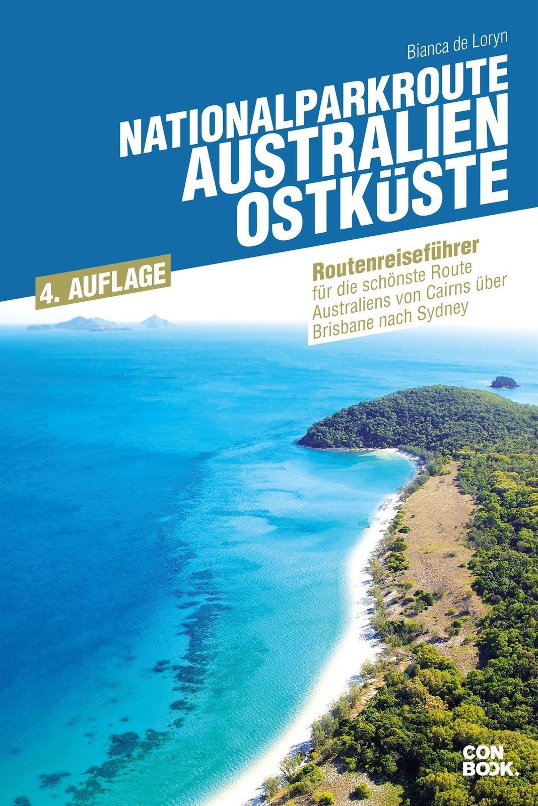Nationalparkroute Australien - Ostküste Bianca De Loryn Taschenbuch