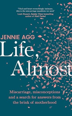 Life, Almost: Miscarriage, misconceptions and a search for answe