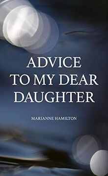 Advice to My Dear Daughter von Hamilton, Marianne | Buch | Zustand sehr gut
