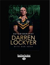Darren Lockyer Autobiography - Lockyer, Darren