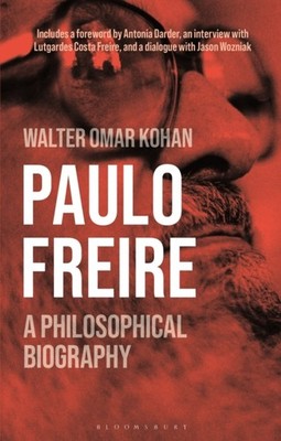 Paulo Freire by Walter Omar Kohan PAPERBACK 9781350195981