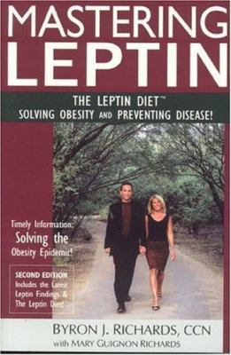 Mastering Leptin (2nd Edition): The Leptin Diet, Solving Obesity and Preventing