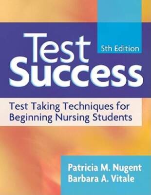 Test Success: Test-Taking Techniques for Beginning Nursing Students - GOOD