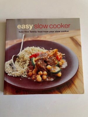EASY SLOW COOKER FUSS FREE FAMILY FOOD FROM YOUR SLOW COOKER