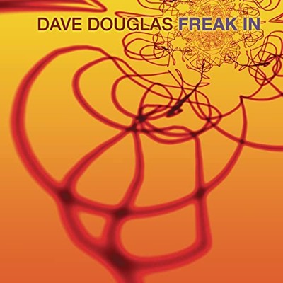 Douglas, Dave - Freak in - Douglas, Dave CD PBVG The Cheap Fast Free Post
