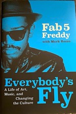 Everybody's Fly Hardcover w/ Dust Jacket by Fab 5 Freddy & Mark Rozzo (2026)