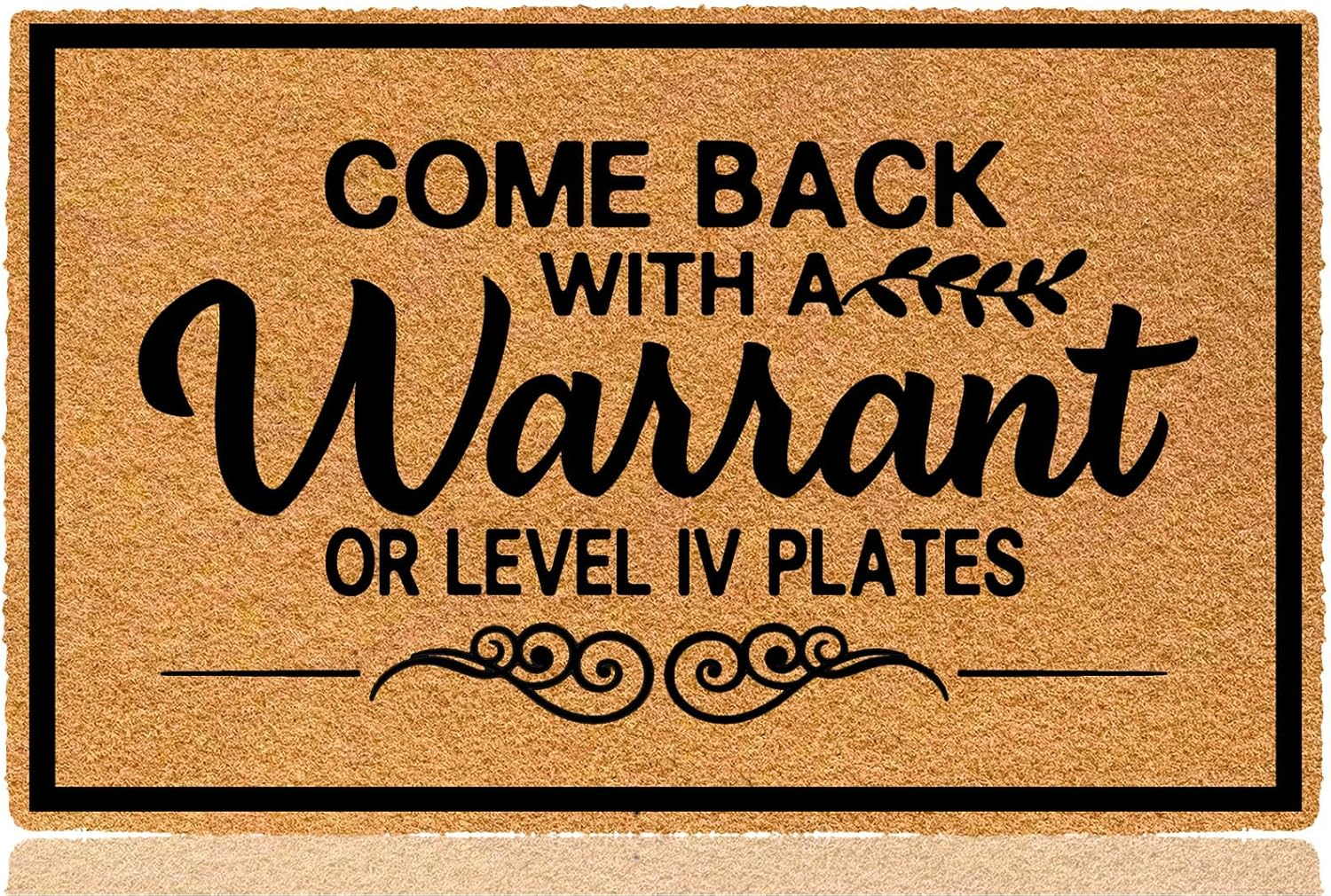 Come Back with a Warrant or Level IV Plates 30x18 Outdoor Front Door Mat