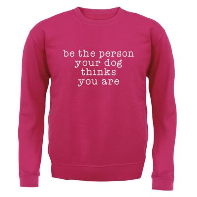 Be The Person Your Dog Thinks You Are - Kinder Hoodie / Pullover - Lustig Hunde Liebe