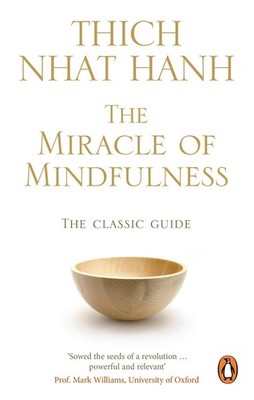 The Miracle Of Mindfulness ~ Thich Nhat Hanh ~  9781846041068