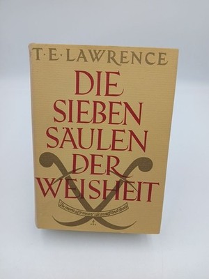 Die sieben Säulen der Weisheit. Bibliophile Ausgabe T. E. Lawrence. [Aus d. Engl