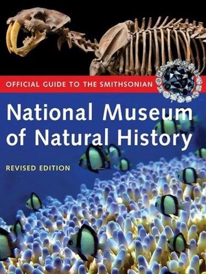 Official Guide to the Smithsonian National Museum of Natural History by Smithson