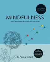 Godsfield Companion: Mindfulness | The Guide To Principles, Practices And More