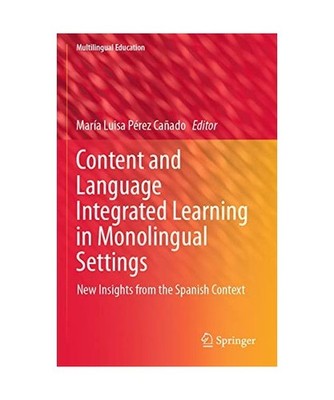 Content and Language Integrated Learning in Monolingual Settings: New Insights f