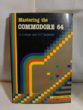 Mastering The Commodore 64, Book By, Antonia J. Jones