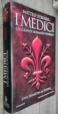 GG LIBRO: I MEDICI - MATTEO STRUKUL - UNA DINASTIA AL POTERE - NEWTON - 2016