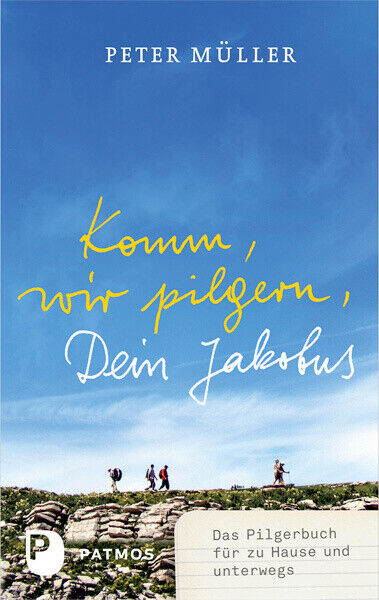 Thumbnail - Komm, Wir Pilgern, Dein Jakobus | Peter Müller | 2014 | Deutsch