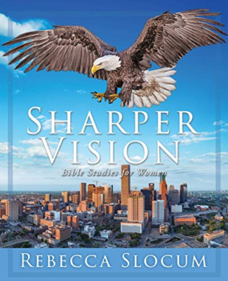 Sharper Vision: Bibelstudien für Frauen - NEU Rebecca Slocum 2019