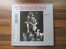 Fr Browne's Dublin - Photographs 1925-1950 - H/B book - Irish - 1996