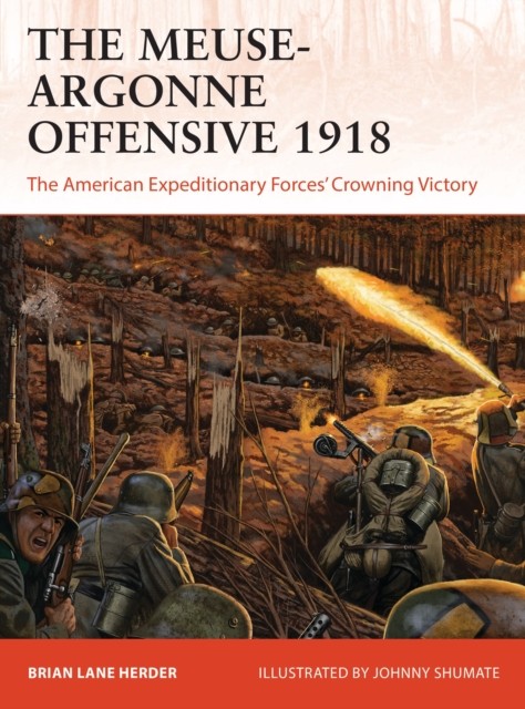 The Meuse-Argonne Offensive 1918 by Brian Lane Herder (Paperback Book)