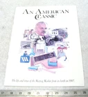 AN AMERICAN CLASSIC THE LIFE AND TIMES OF THE MAYTAG WASHER FROM 1907